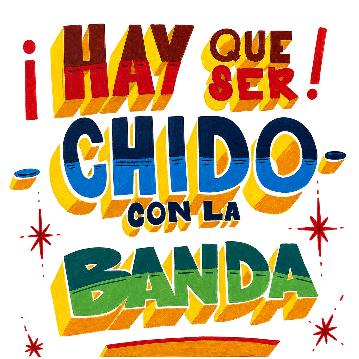 ¡Hay que ser chido con la banda!